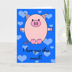 Je T'Aime Tant ! Carte Piggy