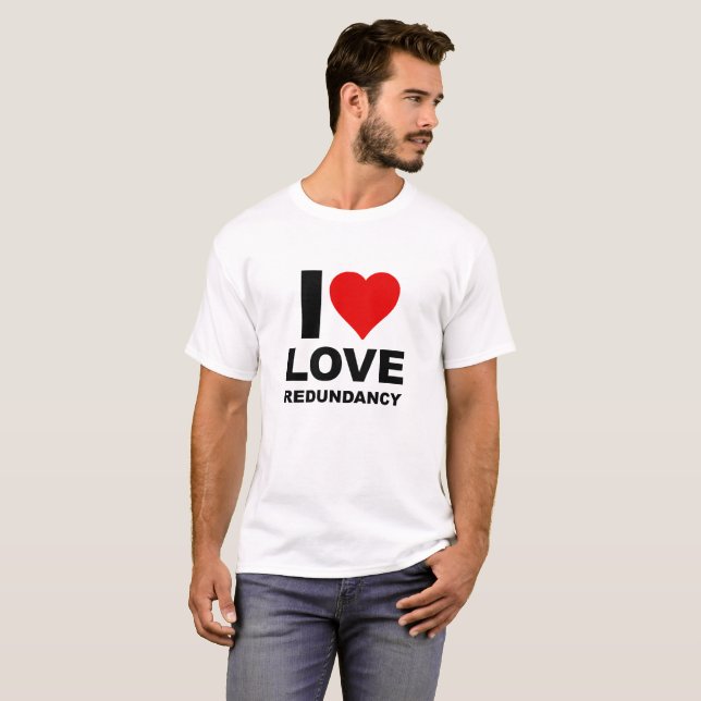 Je T'aime Tshirt Drôle Redondance (Devant entier)