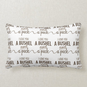 **JE T'AIME UN BUSHEL ET UN PECK" COUSSIN D'AMOUR