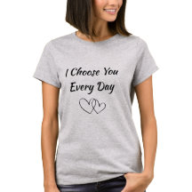 Je te choisis chaque jour T-Shirt pour femmes | Ro