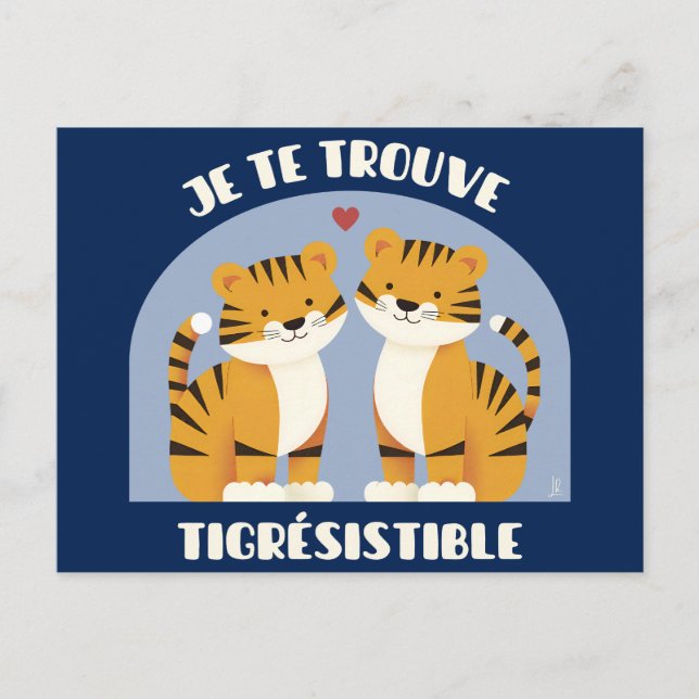 Je te trouve tigrésistible - carte romantique (Devant)