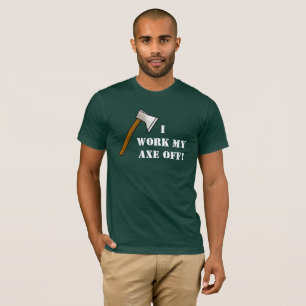 Je Travaille Mon T-shirt Ax Off