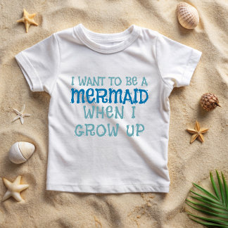Je veux être un T-Shirt de sirène