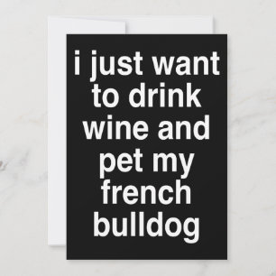 Je Veux Juste Boire Du Vin Et Mon Bulldog Français