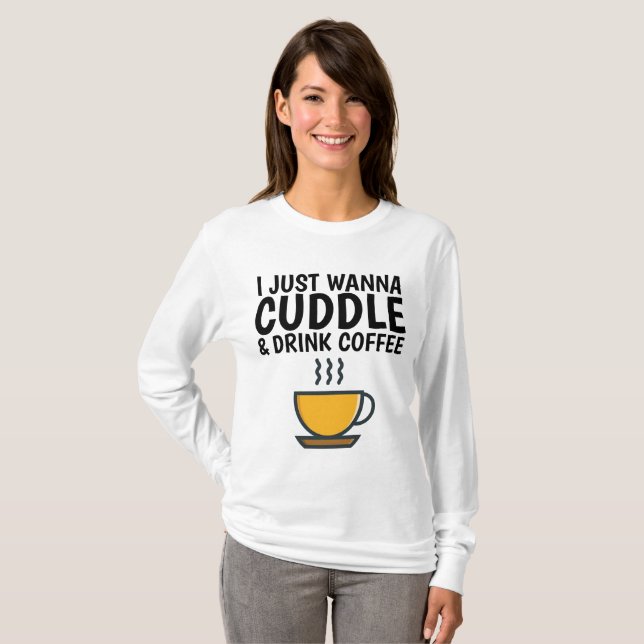 JE VEUX JUSTE CUDDLE & BOIRE DES T-shirts CAFÉ (Devant entier)