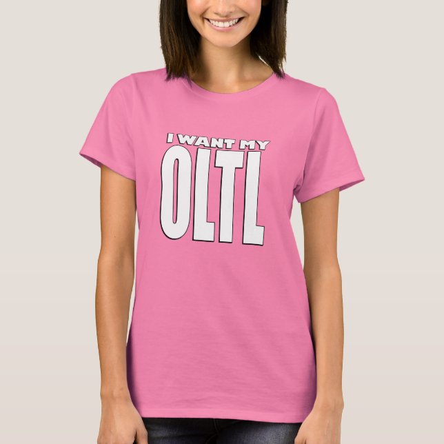 Je veux mon t-shirt OLTL (Devant)