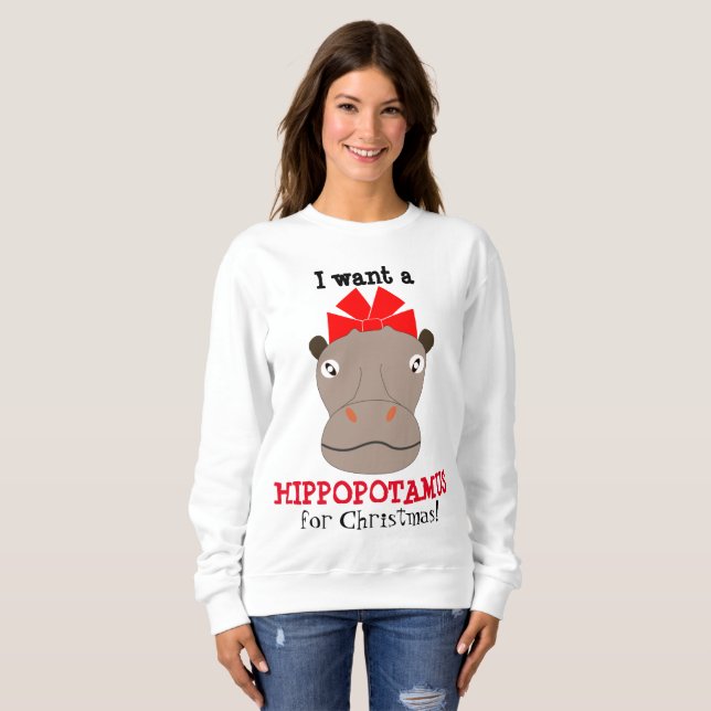 Je veux un Hippopotame pour Noël ! Sweat Shirt (Devant entier)