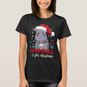 Je veux un hippopotame pour Noël T-shirt drôle de