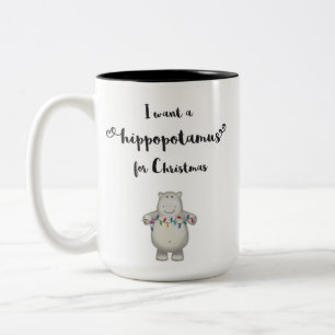 Je veux un hippopotame pour Noël - tasse