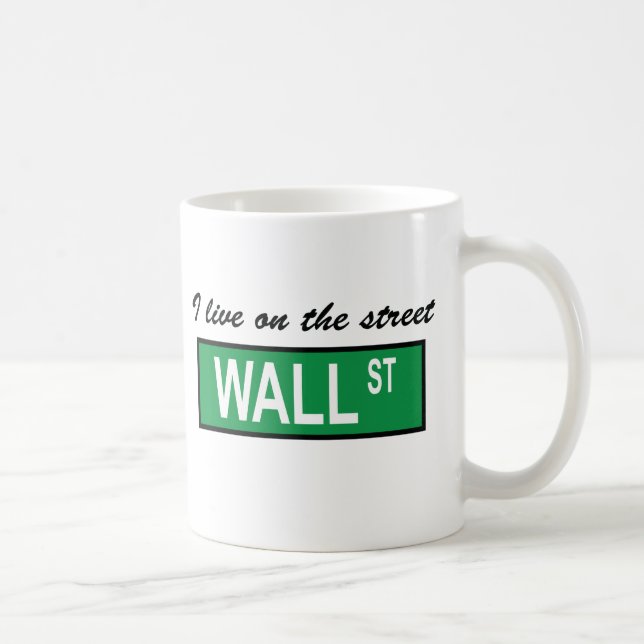 "Je vis tasse sur de rue Wall Street" (Droite)