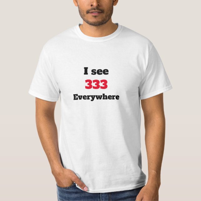 Je vois 333 partout T-shirt (Devant)