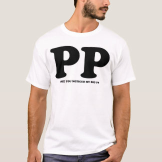 Je vois que vous avez noté mon grand T-shirt de pp