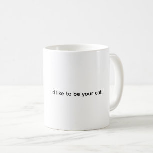 Je voudrais être votre chat, tasse à café