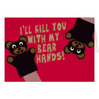 Je vous tuerai avec mes mains d'ours