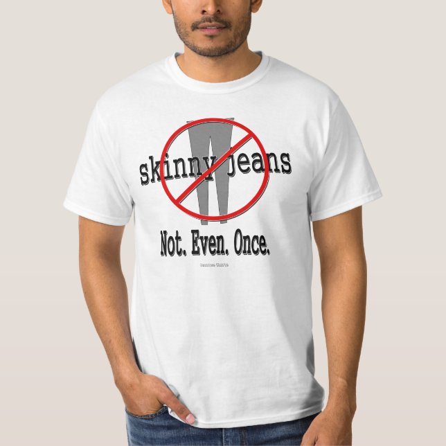"Jeans maigres… pas même…" T-shirt blanc (Devant)