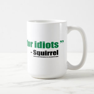 J'écris la merde pour des idiots - tasse