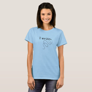 "J'écris." T-shirt femme de l'écrivaine
