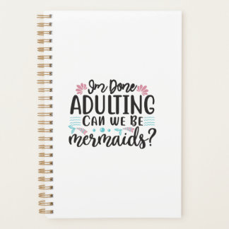 J'en ai fini de faire l'adulte, pouvons-nous être