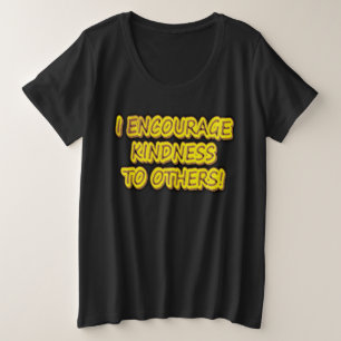 "J'ENCOURAGE LA GENTILLESSE AUX AUTRES !" Un Desig