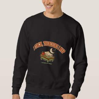 J'enseigne donc je fais la sieste Sweatshirt drôle