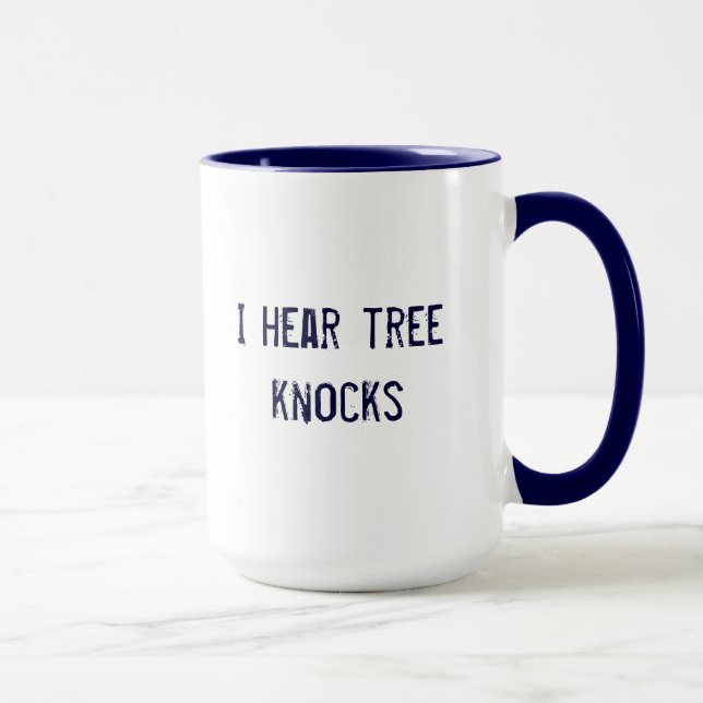 j'entends la tasse de coups d'arbre (Droite)