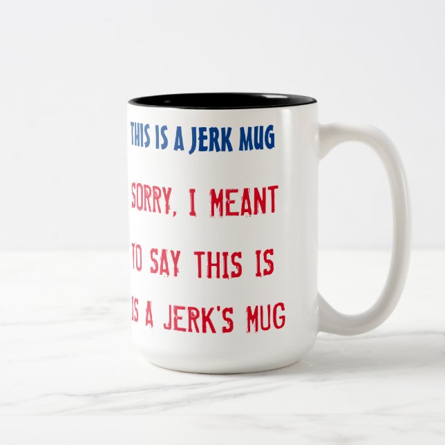 Jerk Mug Jerk's Mug (Droit)