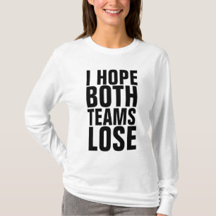 J'ESPÈRE QUE LES DEUX ÉQUIPES PERDENT DES T-shirts