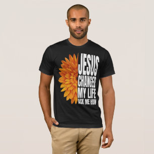 jésus a changé ma vie demandez-moi comment T-shirt