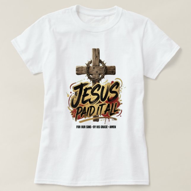 Jésus a tout payé – T-Shirt Chrétien (Design devant)