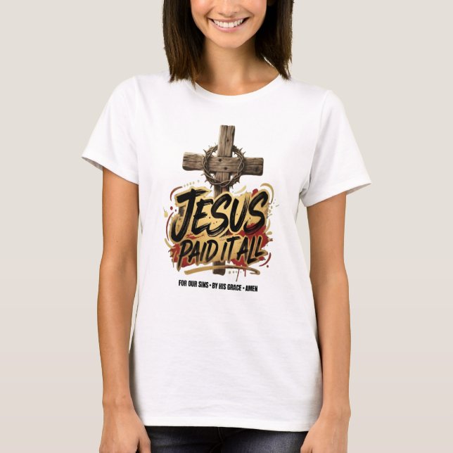 Jésus a tout payé – T-Shirt Chrétien (Devant)