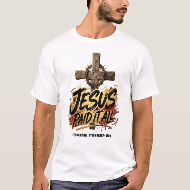 Jésus a tout payé – T-Shirt Chrétien (Devant)