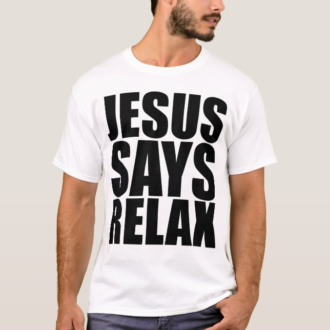Jésus dit détendent le T-shirt (Devant)