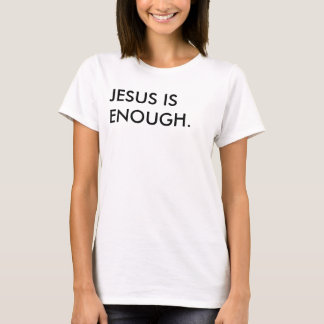 Jésus est assez le T-shirt féminin
