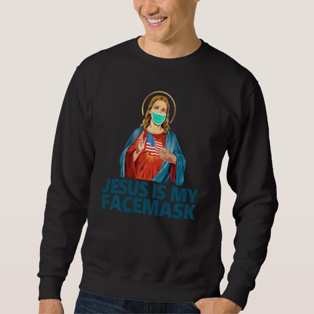 Jésus est mon Sweatshirt de masque facemask drôle (Devant)