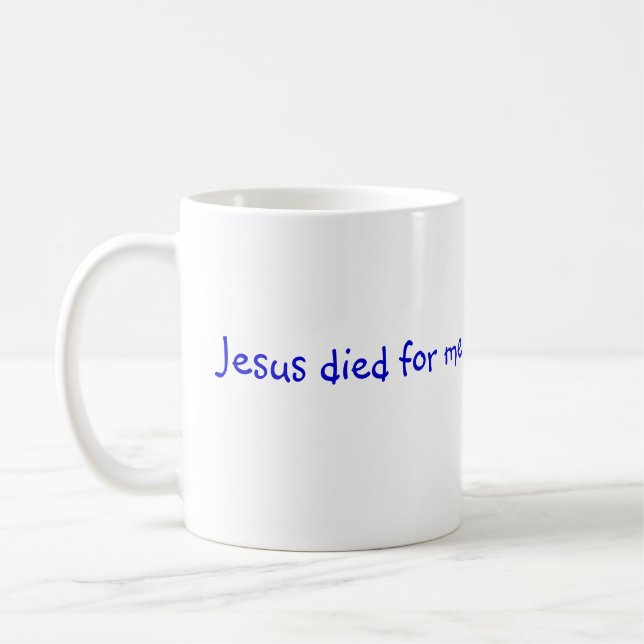 Jésus est mort pour moi, Mug (Gauche)