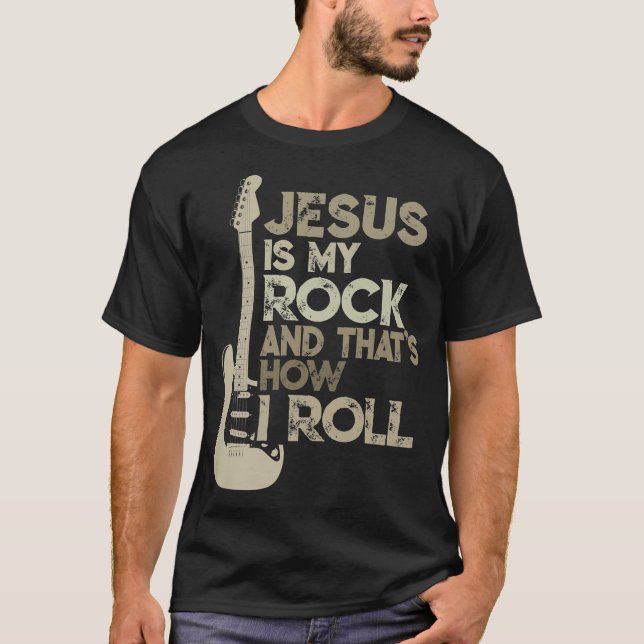 Jésus Is My Rock and That Is How I Roll Tshirt Chr (Devant)