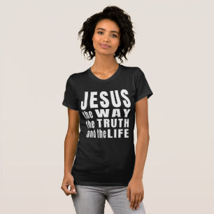Jésus le chemin la vérité et la vie T-Shirt
