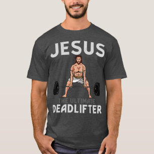 Jésus le dernier Deadlifter TShirt