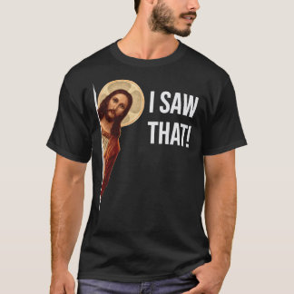 Jésus Mème J'Ai Vu Ce T-shirt Classique