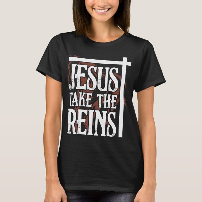 Jésus prend les rênes T-shirt (Devant)