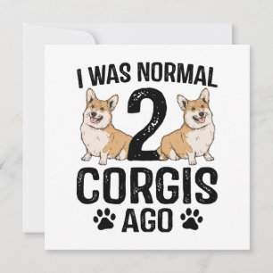 J'étais normal il y a 2 Corgis Chien
