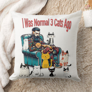 J'Étais Normal Il Y A 3 Chats Coussin - Drôle Chat