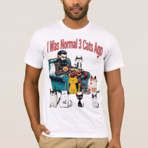 J'Étais Normal Il Y A 3 Chats - Drôle T-Shirt Amou