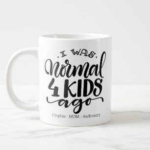 J'étais normal il y a 4 enfants - Jumbo 20oz mug