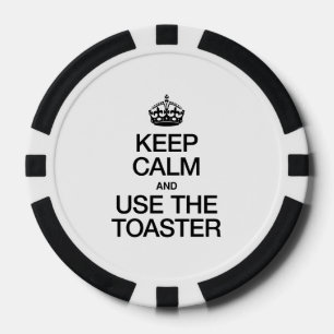 JETONS DE POKER GARDEZ LE CALME ET UTILISEZ LE TOASTER