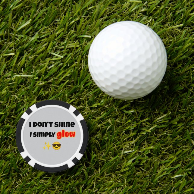 Jetons De Poker I Don’t Shine, I Simply Glow (Marqueur de balle de golf)