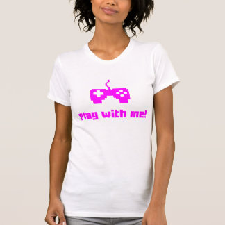 Jeu avec moi T-shirt - ROSE !