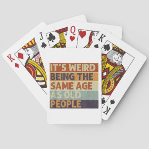 Jeu De Cartes C'est bizarre d'avoir le même âge que les personne