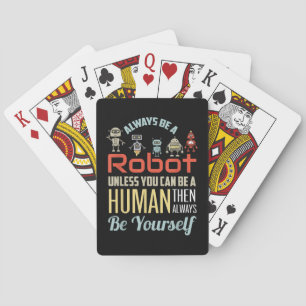 Jeu De Cartes Drôle Toujours Être Un Robot À Moins D'Être Un Hom