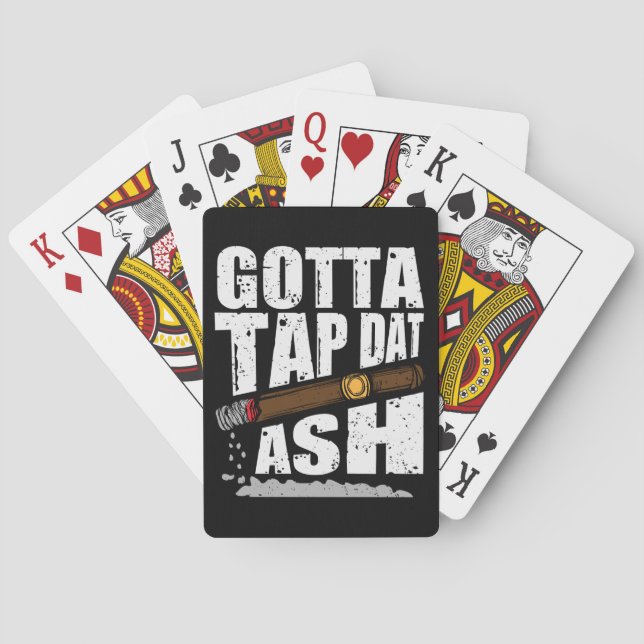 JEU DE CARTES GOTTA TAP DAT ASH FUNNY CIGAR QUOTE (dos)